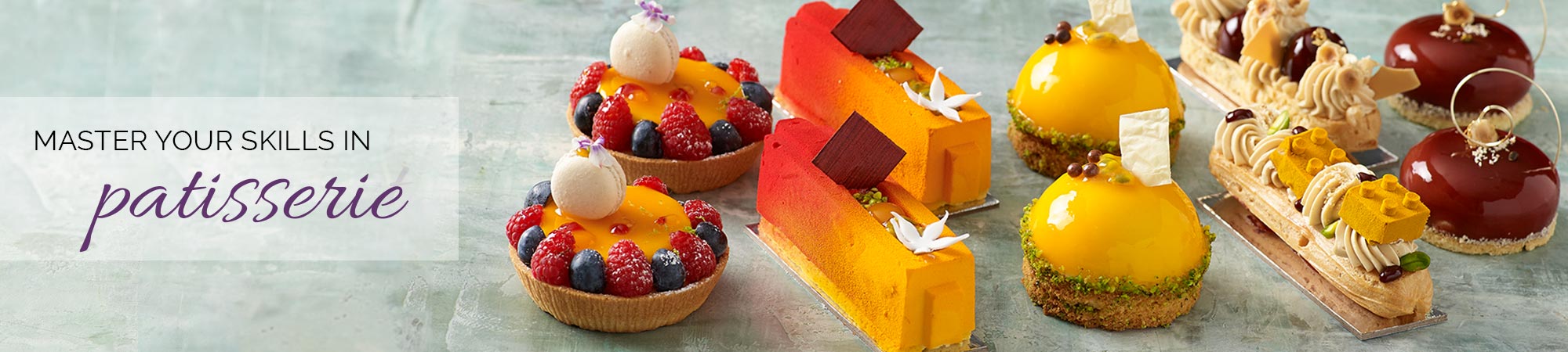 Master your skills in patisserie